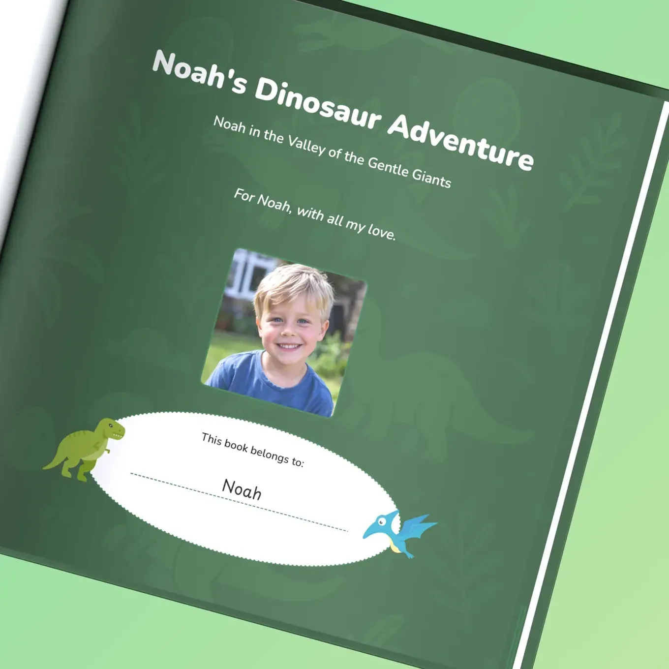 The first page of the book: “For Noah, with all my love” above his photo and “This book belongs to Noah”
